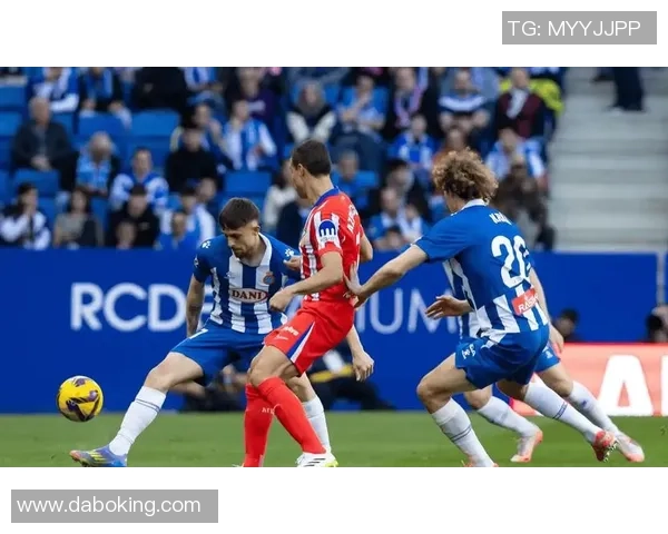 西班牙人主场迎战莱加内斯上半场精彩回顾与分析